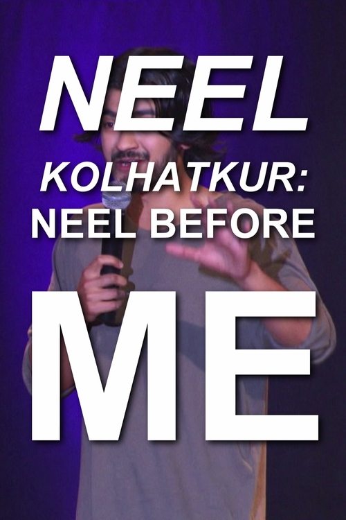 Neel Kolhatkur - Neel Before Me (2017) poster