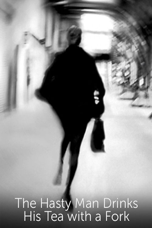 The Hasty Man Drinks His Tea with a Fork (2003) poster