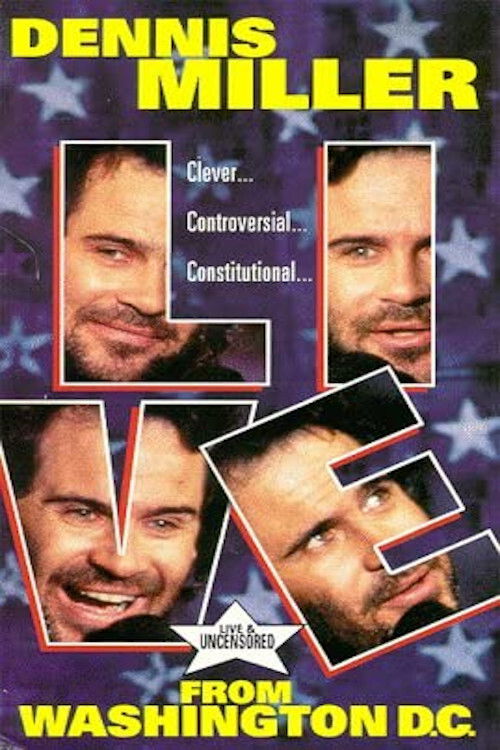 Dennis Miller: Live From Washington D.C. - They Shoot HBO Specials, Don't They? (1993) poster