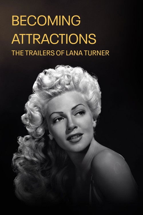 Becoming Attractions: The Trailers of Lana Turner (1996) poster