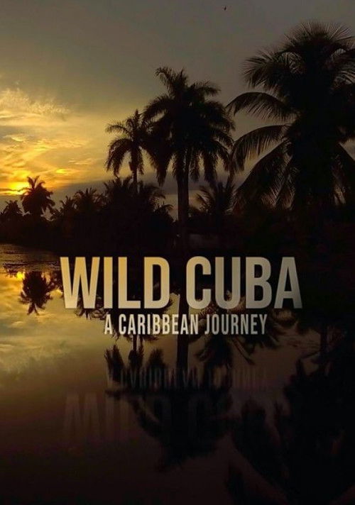 Wild Cuba: A Caribbean Journey (2020) poster