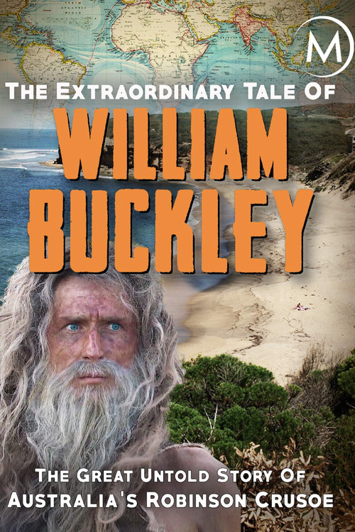 The Extraordinary Tale Of William Buckley (2010) poster