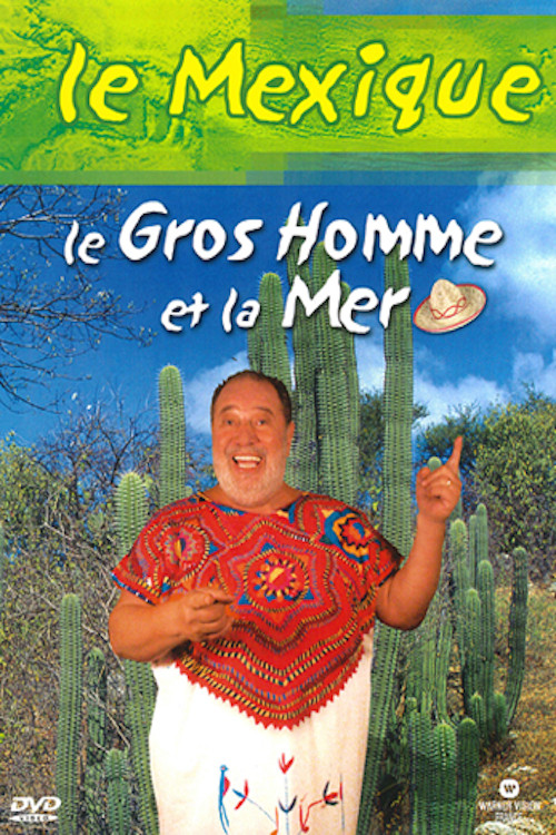 Le Gros Homme et la mer - Carlos au Mexique (2004) poster