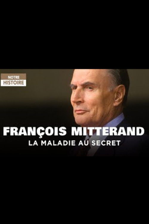 François Mitterrand, la maladie au secret (2015) poster