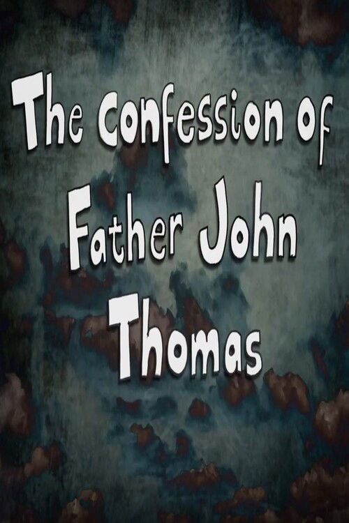 The Confession of Father John Thomas (2011) poster
