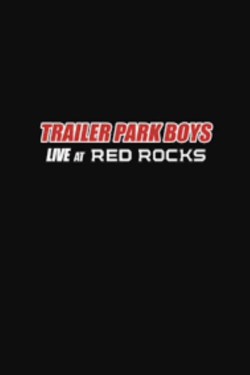 Trailer Park Boys: Live at Red Rocks (2020) poster