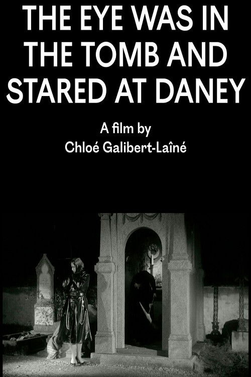 The Eye Was in the Tomb and Stared at Daney (2017) poster