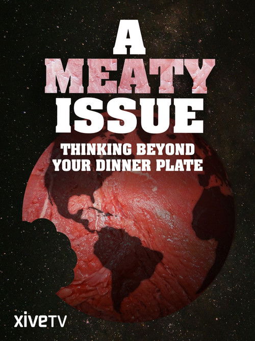 A Meaty Issue: Thinking Beyond Your Dinner Plate poster