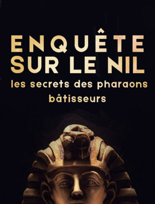 Enquête sur le Nil : les secrets des pharaons bâtisseurs‬ (2016) poster