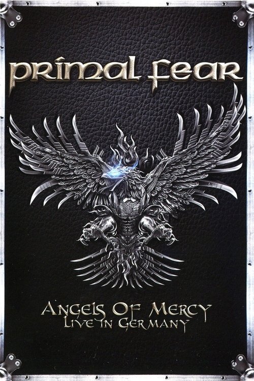 Primal Fear - Angels of Mercy - Live in Germany (2017) poster
