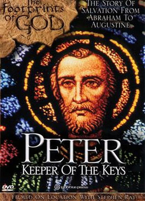 The Footprints of God: Peter Keeper of the Keys (2004) poster