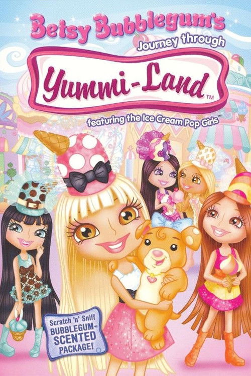 Betsy Bubblegum's Journey Through Yummi-Land (2007) poster
