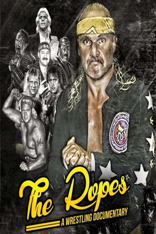 The Ropes: A Pro Wrestling Documentary (2013) poster