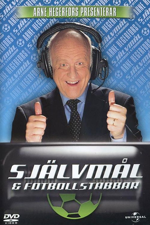 Arne Hegerfors presenterar: Självmål & Fotbollstabbar (2004) poster