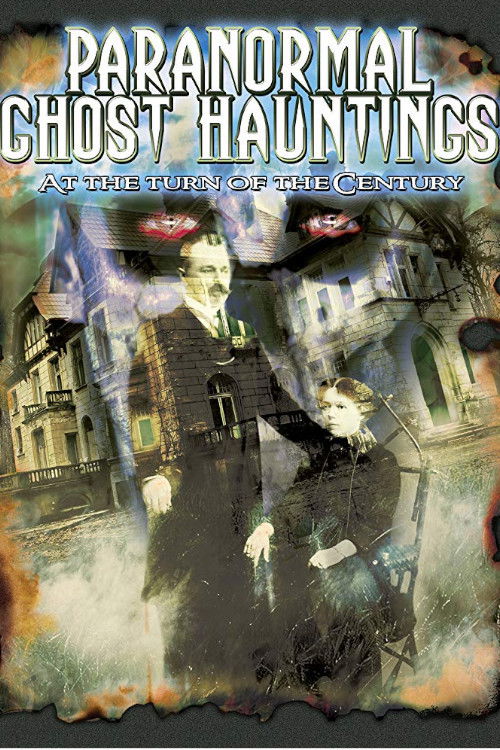 Paranormal Ghost Hauntings at the Turn of the Century (2013) poster