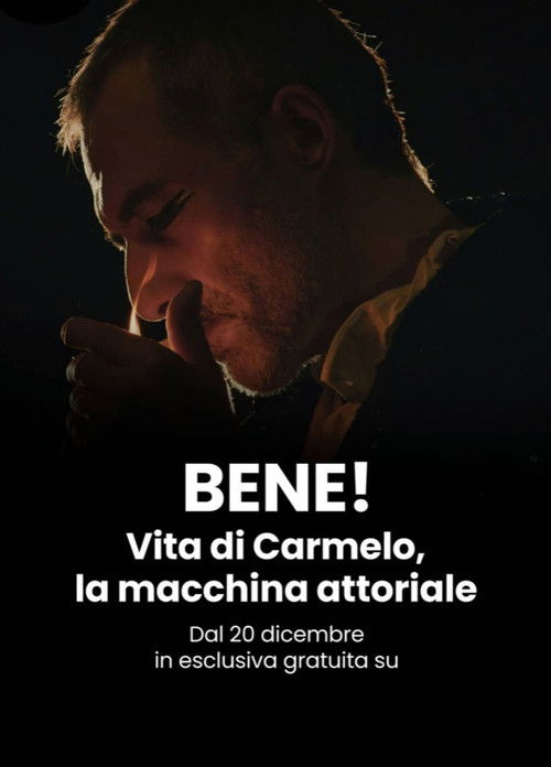 BENE! Vita di Carmelo, la macchina attoriale (2022) poster
