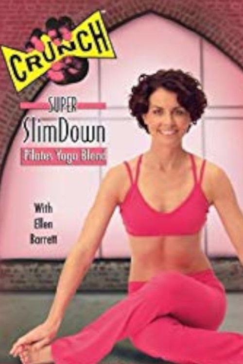 Crunch: Super SlimDown - Yoga/Pilates Blend (2006) poster