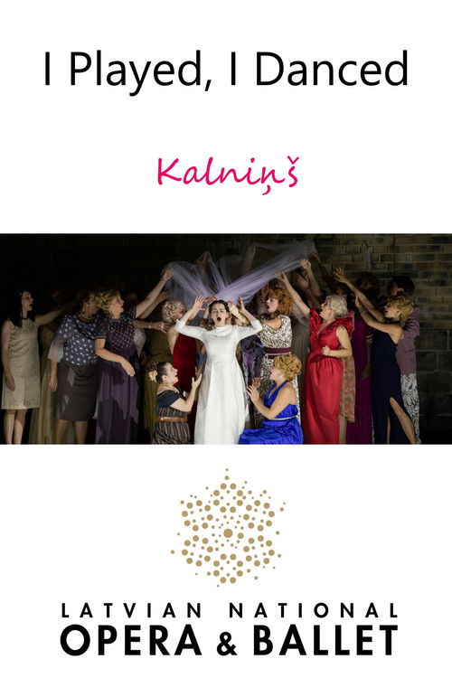 I Played, I Danced - Kalniņš (2020) poster