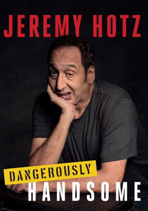 Jeremy Hotz: Dangerously Handsome (2019) poster