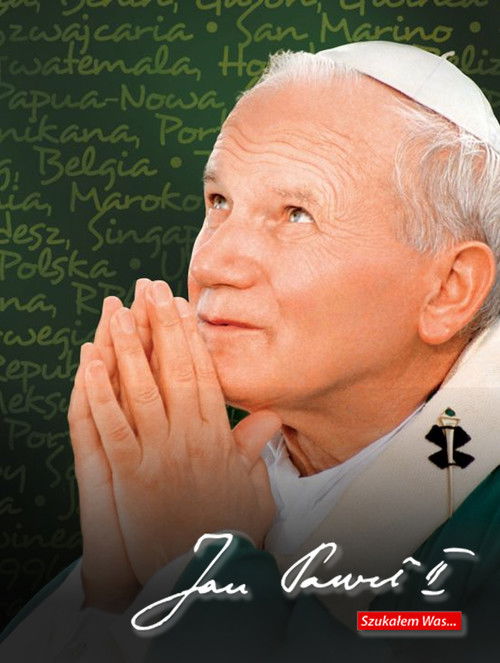 Jan Paweł II: Szukałem Was... (2011) poster