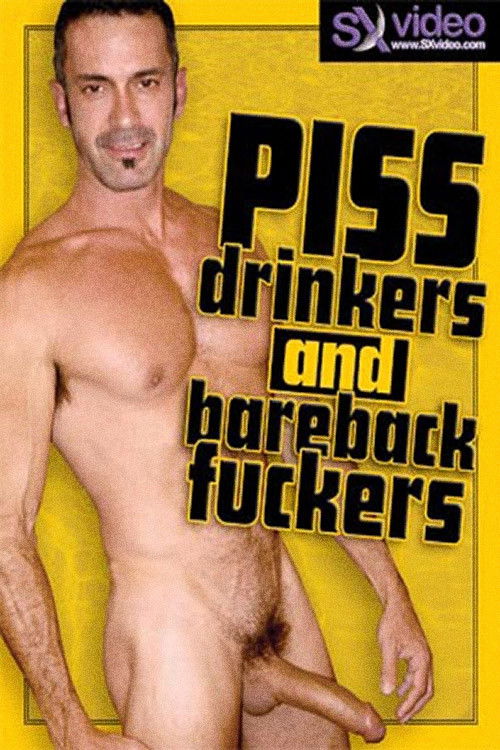 Piss Drinkers And Bareback Fuckers (2008) poster