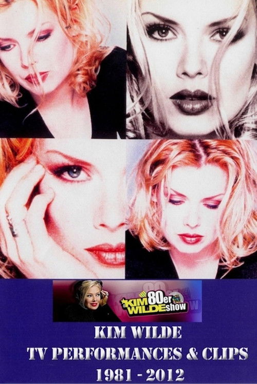Kim Wilde TV performances & Clips 1981 - 2012 (2013) poster