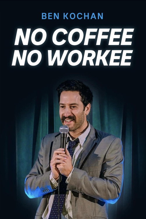 Ben Kochan - No Coffee No Workee (2025) poster