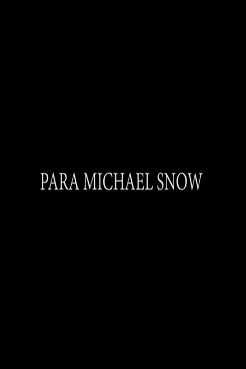 Para Michael Snow (2021) poster