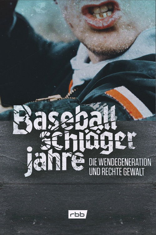 Baseballschlägerjahre - Die Wendegeneration und rechte Gewalt (2020) poster