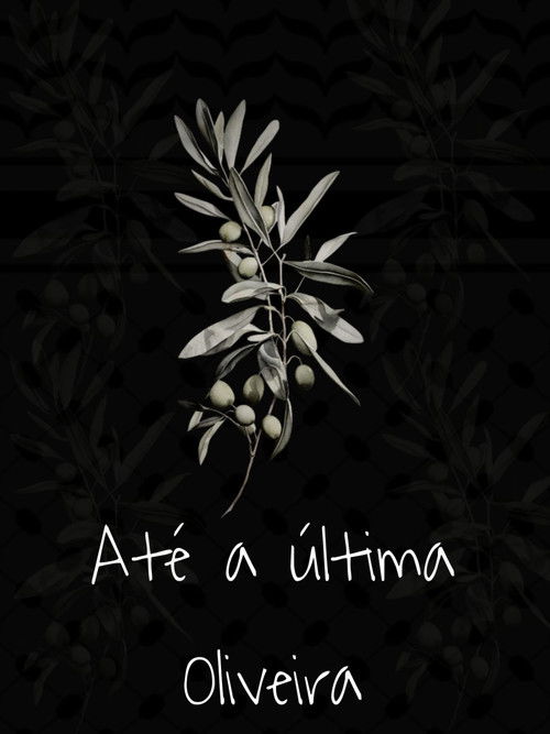 Até a Última Oliveira poster