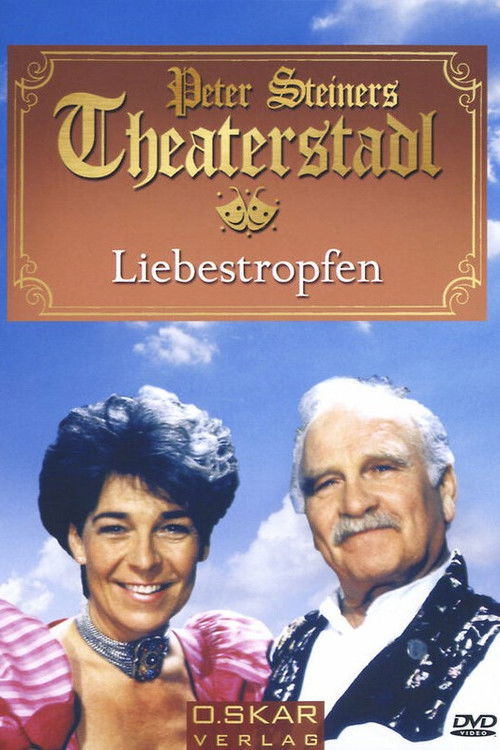 Peter Steiners Theaterstadl - Liebestropfen (1998) poster
