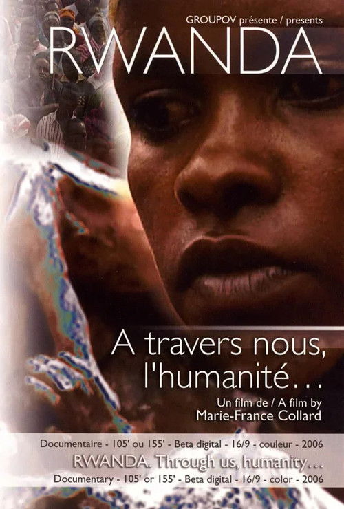 Rwanda, à travers nous l'humanité (2006) poster