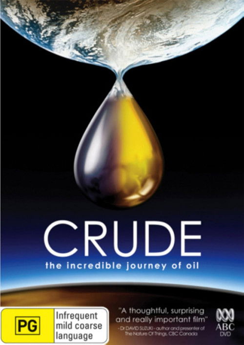 Crude: The Incredible Journey of Oil (2007) poster