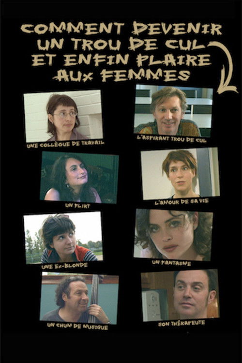 Comment devenir un trou de cul et enfin plaire aux femmes (2004) poster