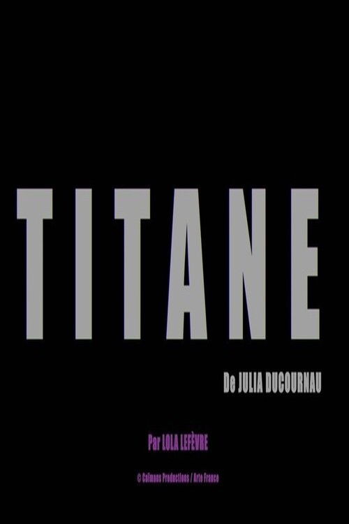 Short Cuts : Titane de Julia Ducournau (2024) poster
