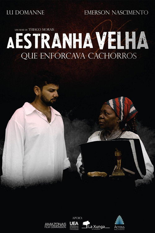 A Estranha Velha que Enforcava Cachorros (2018) poster