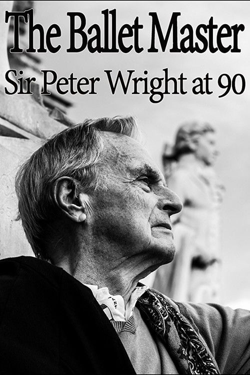 The Ballet Master: Sir Peter Wright at 90 (2016) poster
