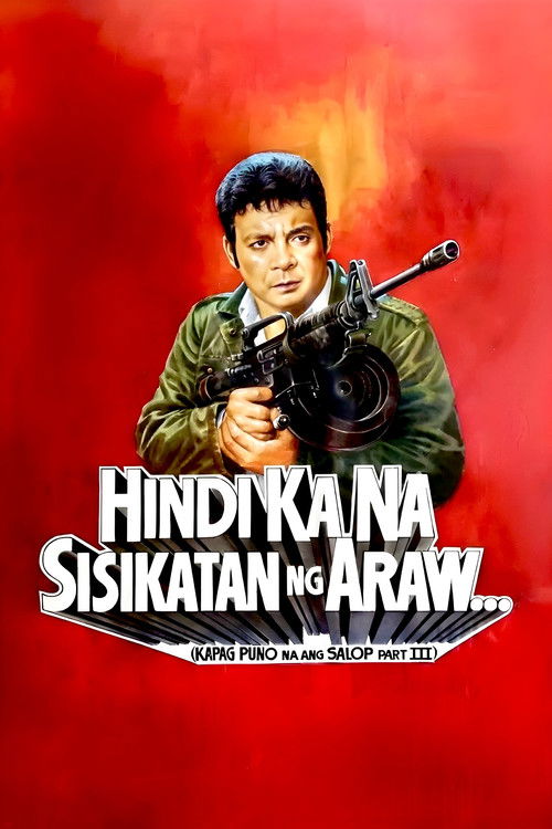Hindi Ka Na Sisikatan Ng Araw: Kapag Puno Na Ang Salop Part III (1990) poster