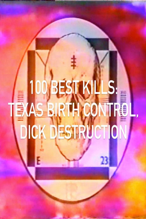 100 Best Kills: Texas Birth Control, Dick Destruction (2022) poster