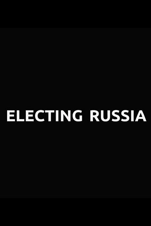 Electing Russia (2018) poster