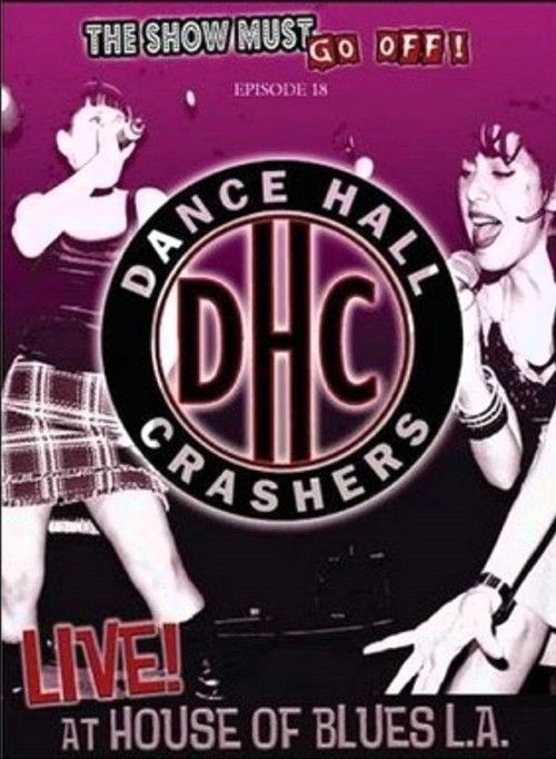 The Show Must Go Off!: Dance Hall Crashers - Live at the House of Blues L.A. (2005) poster
