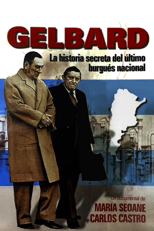 Gelbard: la historia secreta del último burgués nacional (2006) poster