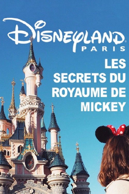 Disneyland Paris : Les Secrets du Royaume de Mickey (2016) poster