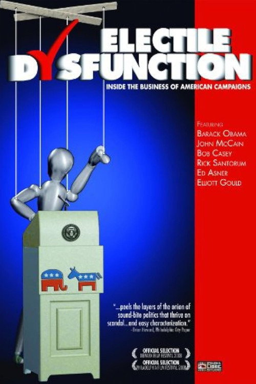 Electile Dysfunction: Inside the Business of American Campaigns (2008) poster