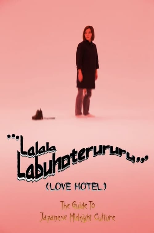 ...LOVEHOTEL…~The Guide to Japanese Midnight Culture~ (2022) poster