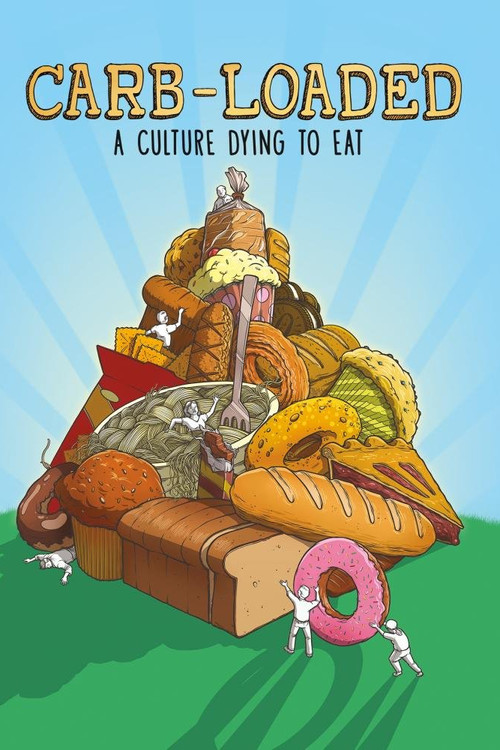 Carb-Loaded: A Culture Dying to Eat (2014) poster