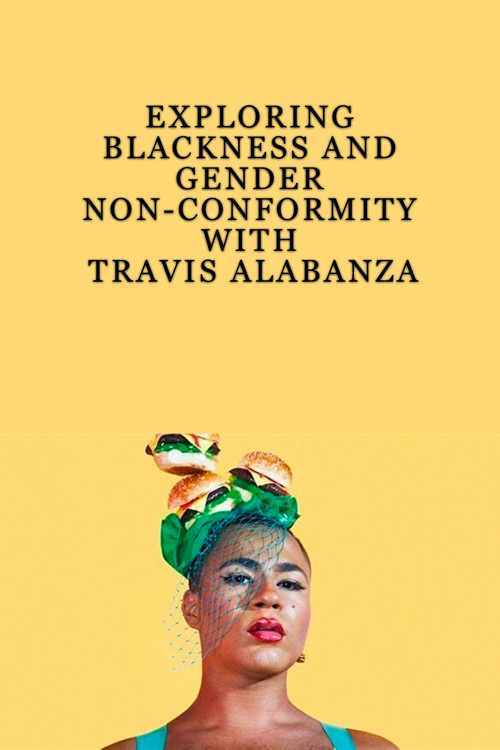 Exploring Blackness and Gender Non-Conformity with Travis Alabanza (2019) poster