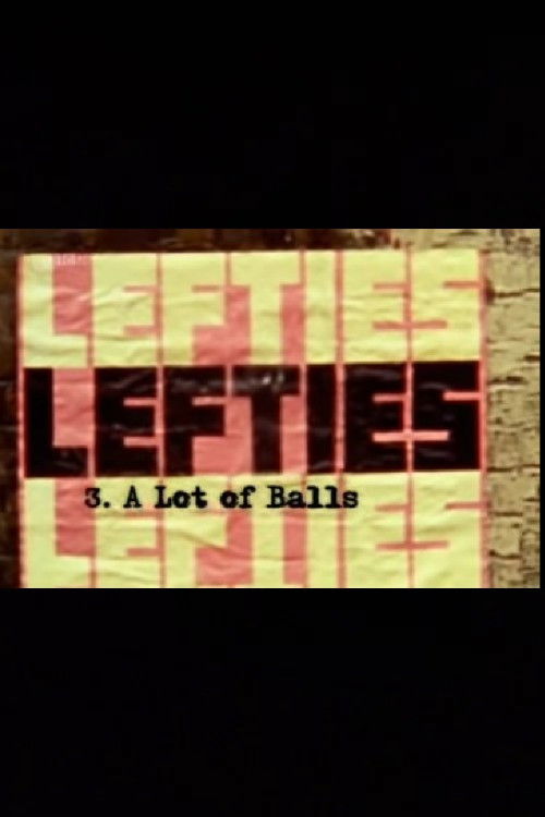 Lefties: A Lot Of Balls (2006) poster