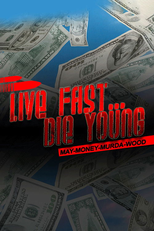 Live Fast Die Young: May-Money-Murda-Wood (2020) poster