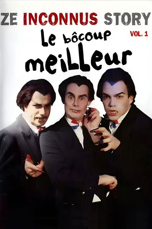 Les Inconnus - Ze Inconnus Story - Le Bôcoup meilleur (Vol. 1) (2001) poster